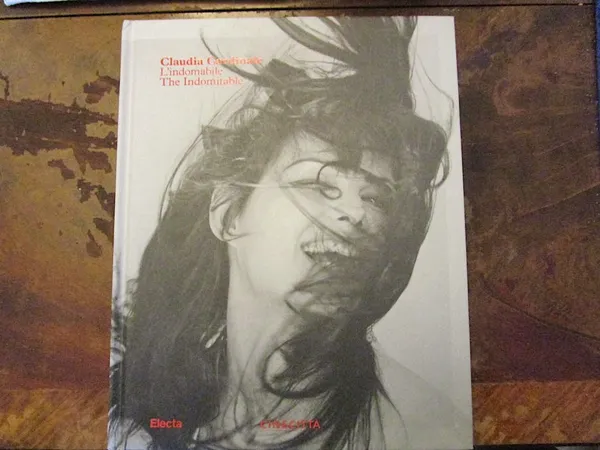 Claudia Cardinale. L’indomabile. The Indomitable book