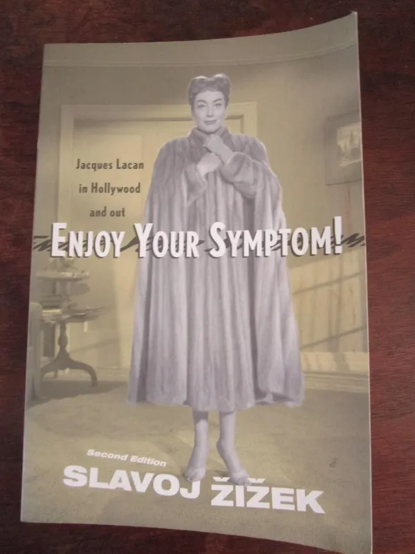 Slavoj Zizek's Enjoy Your Symptom!