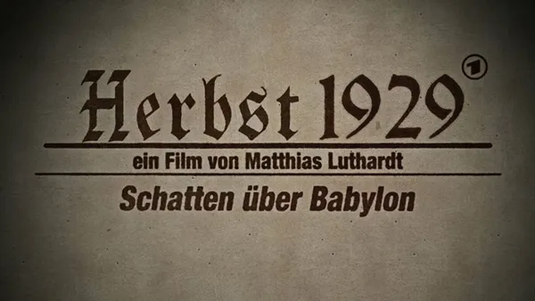 Herbst 1929 - Schatten über Babylon