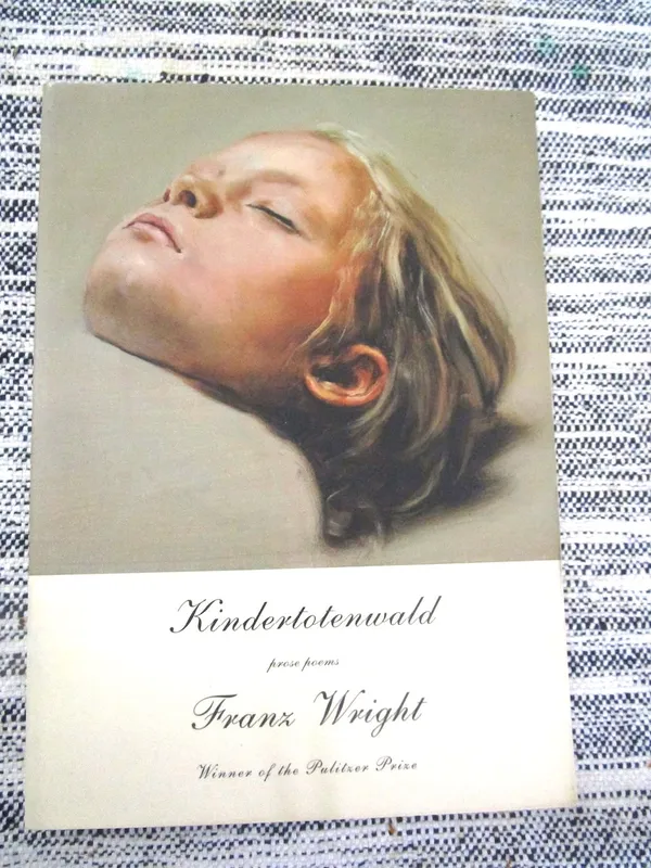 Franz Wright’s Kindertotenwald