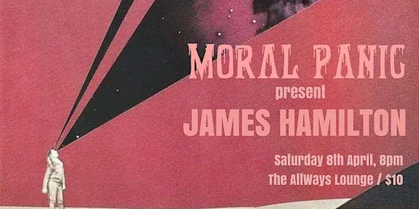 Moral Panic present: James Hamilton