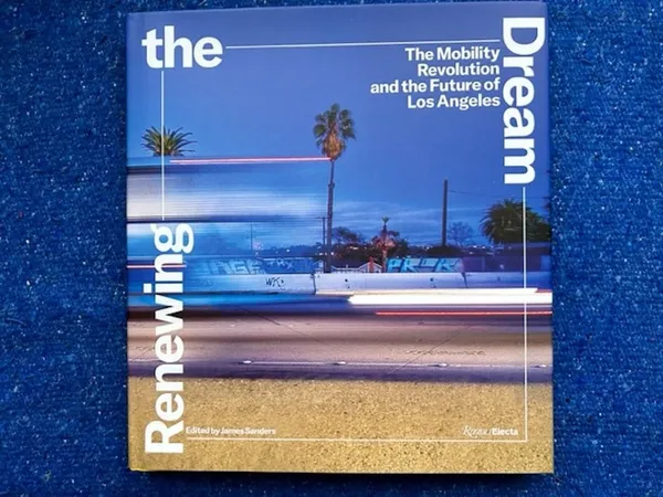 Renewing The Dream: The Mobility Revolution And The Future Of Los Angeles 2